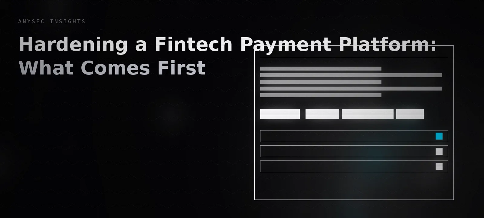 Hardening a Fintech Payment Platform: What Comes First