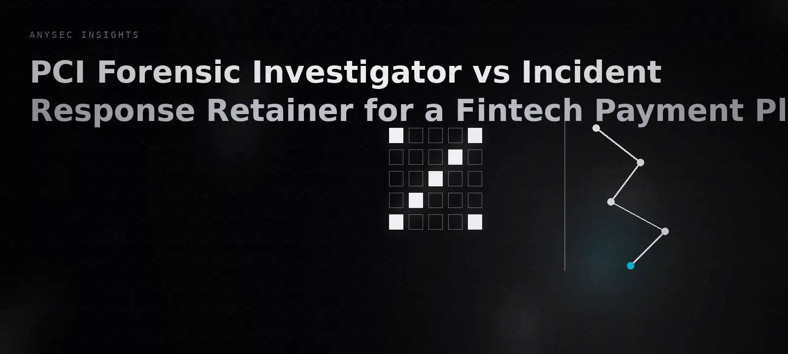PCI Forensic Investigator vs Incident Response Retainer for a Fintech Payment Platform: Who Does What